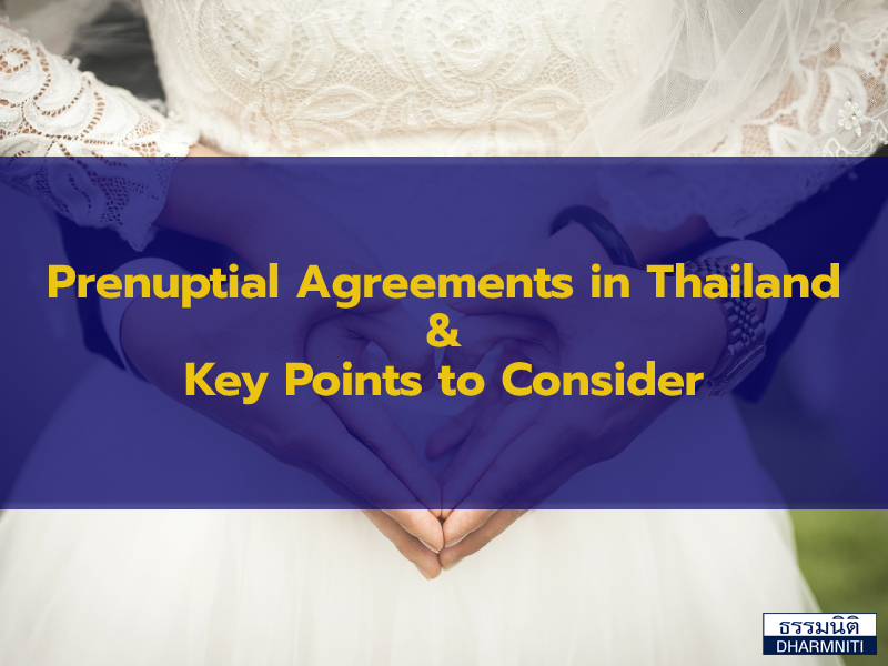 Prenuptial Agreements in Thailand & Key Points to Consider