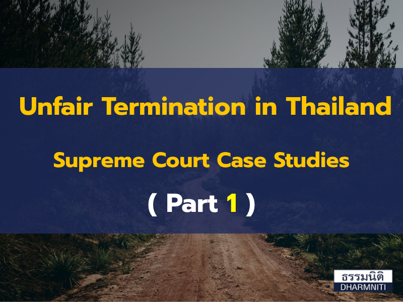 Unfair Termination in Thailand – Supreme Court Case Studies (Part 1)